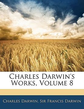 portada charles darwin's works, volume 8 (in English)