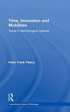 portada Time, Innovation and Mobilities: Travels in Technological Cultures (en Inglés)