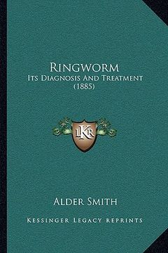 portada ringworm: its diagnosis and treatment (1885) (in English)