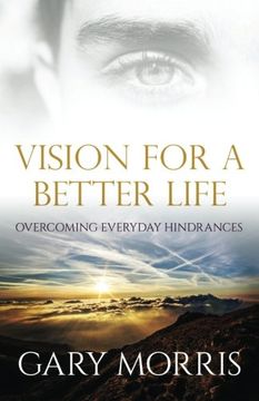 portada Vision for a Better Life: Overcoming Everyday Hindrances