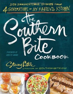 portada The Southern Bite Cookbook: 150 Irresistible Dishes from 4 Generations of My Family's Kitchen (en Inglés)