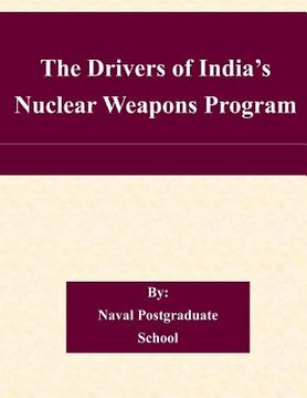 portada The Drivers of India's Nuclear Weapons Program (en Inglés)