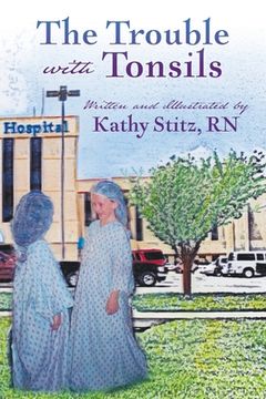 portada The Trouble with Tonsils (en Inglés)