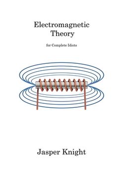 portada Electromagnetic Theory: for Complete Idiots (en Inglés)