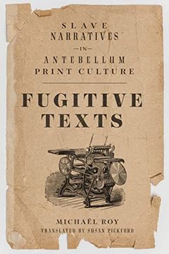 portada Fugitive Texts: Slave Narratives in Antebellum Print Culture 