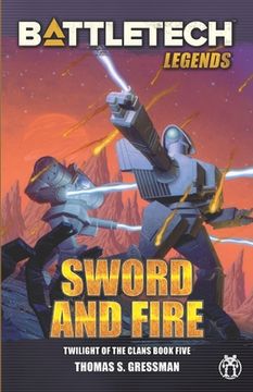 portada BattleTech Legends: Sword and Fire (Twilight of the Clans, Book 5) (in English)