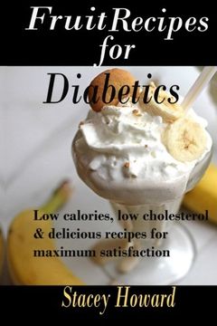 portada Fruit Recipes for Diabetics: Low calories, low cholesterol & delicious recipes for maximum satisfaction