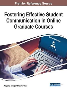 portada Fostering Effective Student Communication in Online Graduate Courses (Advances in Higher Education and Professional Development)