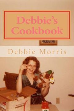 portada Debbie's Cookbook: Recipes for Raising a Big Family (en Inglés)