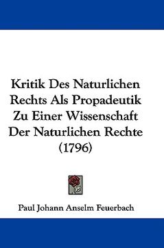 portada kritik des naturlichen rechts als propadeutik zu einer wissenschaft der naturlichen rechte (1796) (en Inglés)