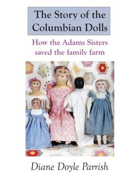 portada The Story of the Columbian Dolls: How the Adams Sisters saved the family farm