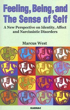 portada feeling, being, and the sense of self: a new perspective on identity, affect, and narcissistic disorders (en Inglés)