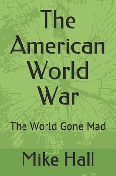 portada The American World War: The World Gone Mad