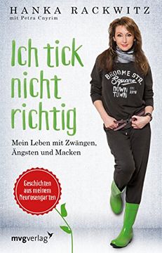portada Ich Tick Nicht Richtig: Mein Leben mit Zwängen, Ängsten und Macken - Geschichten aus Meinem Neurosengarten (en Alemán)