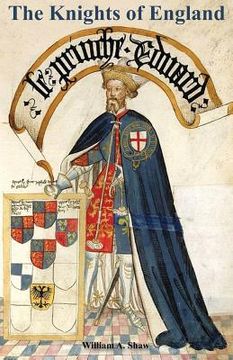 portada KNIGHTS OF ENGLAND A Complete Record from the Earliest Time to the Present Day of the Knights of All the Orders of Chivalry Volume Two (in English)