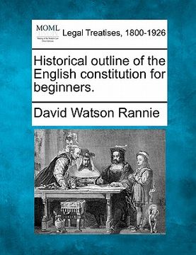 portada historical outline of the english constitution for beginners.