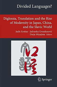 portada Divided Languages? Diglossia, Translation and the Rise of Modernity in Japan, China, and the Slavic World (Transcultural Research - Heidelberg Studies on Asia and Europe in a Global Context) (en Inglés)