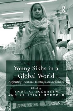 portada Young Sikhs in a Global World: Negotiating Traditions, Identities and Authorities (in English)