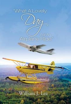 portada What a Lovely Day for an Airplane Ride (en Inglés)