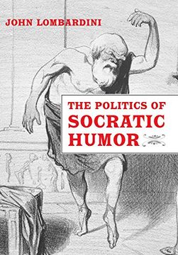 portada The Politics of Socratic Humor (The Joan Palevsky Imprint in Classical Literature) (en Inglés)