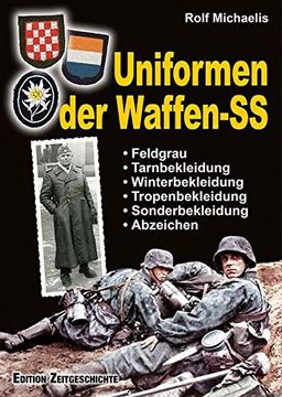 portada Uniformen der Waffen-Ss: Feldgrau, Tarn-, Winter-, Tropen-, Sonderbekleidung und Abzeichen (en Alemán)