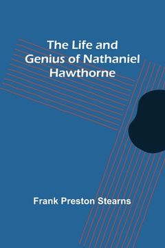 portada The Life and Genius of Nathaniel Hawthorne (en Inglés)