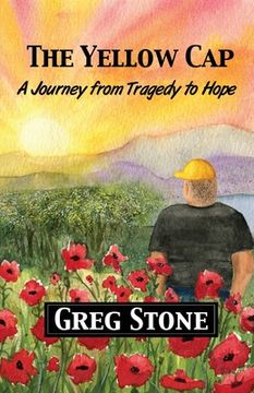 portada The Yellow Cap: A Journey fromTragedy to Hope (en Inglés)
