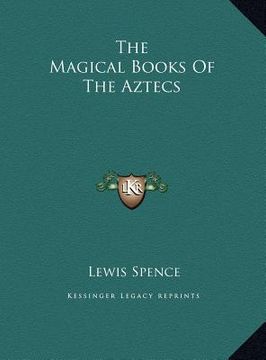 portada the magical books of the aztecs (en Inglés)