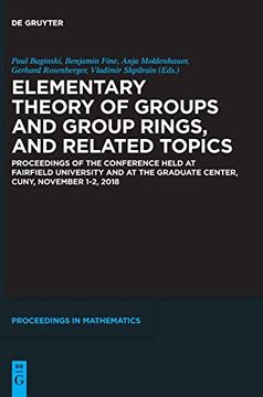 portada Elementary Theory of Groups and Group Rings, and Related Topics Proceedings of the Conference Held at Fairfield University and at the Graduate Center, Cuny, November 1-2, 2018 (en Inglés)