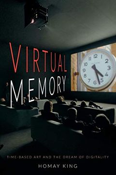 portada Virtual Memory: Time-Based art and the Dream of Digitality