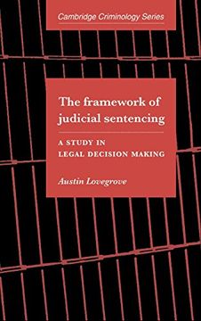 portada The Framework of Judicial Sentencing: A Study in Legal Decision Making (Cambridge Studies in Criminology) (en Inglés)