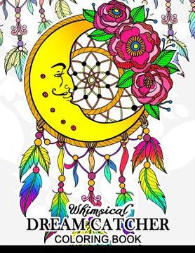 portada Whimsical dream catcher Coloring Book: Art Design for Relaxation and Mindfulness Art Design for Relaxation and Mindfulness (en Inglés)