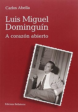 portada LUIS MIGUEL DOMINGUÍN A CORAZÓN ABIERTO