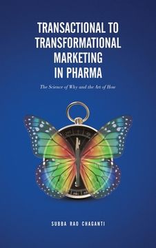 portada Transactional to Transformational Marketing in Pharma: The Science of Why and The Art of How (in English)
