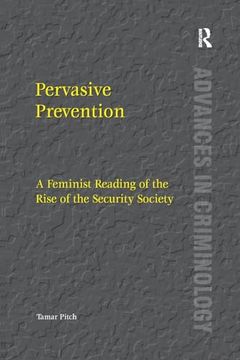 portada Pervasive Prevention: A Feminist Reading of the Rise of the Security Society (Advances in Criminology) (in English)
