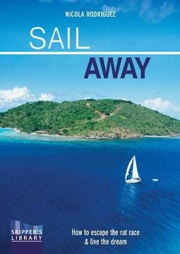 portada Sail Away: How to Escape the Rate Race and Live the Dream