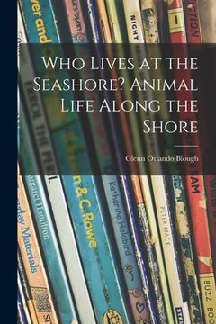 portada Who Lives at the Seashore? Animal Life Along the Shore (in English)