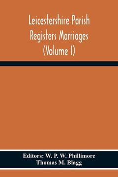 portada Leicestershire Parish Registers Marriages (Volume I) (en Inglés)