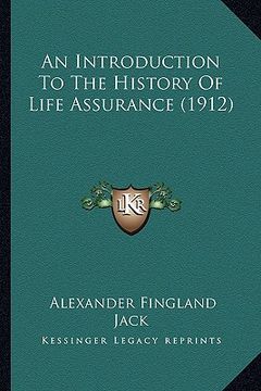 portada an introduction to the history of life assurance (1912)