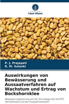 portada Auswirkungen von Bewässerung und Aussaatverfahren auf Wachstum und Ertrag von Bockshornklee (en Alemán)
