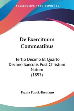 portada De Exercituum Commeatibus: Tertio Decimo Et Quarto Decimo Saeculis Post Christum Natum (1897) (en Latin)