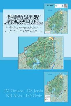 portada Documento de Red del Departamento del Atlantico (Colombia): Estudio de la Prestacion de Servicios de Salud en el Departamento del Atlantico y Propuest