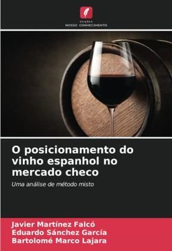 portada O Posicionamento do Vinho Espanhol no Mercado Checo: Uma An�Lise de M�Todo Misto