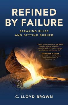 portada Refined by Failure: Breaking Rules and Getting Burned (en Inglés)