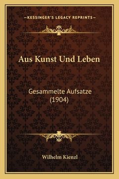 portada Aus Kunst Und Leben: Gesammelte Aufsatze (1904) (en Alemán)