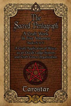 portada The Sacred Pentagraph: Books IV and V: A Craft Work in Five Volumes (en Inglés)