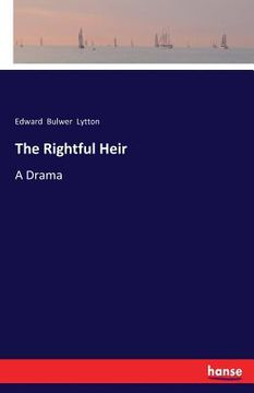 portada The Rightful Heir: A Drama (en Inglés)