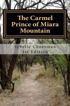 portada The Carmel Prince of Miara Mountain: Born of Kingship, Born into Royalty but does not want to be King (Volume 1)