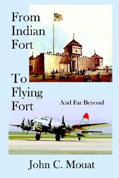 portada from indian fort to flying fort -and far beyond (en Inglés)