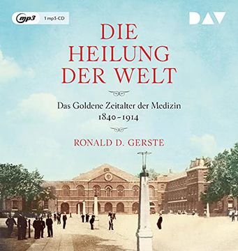 portada Die Heilung der Welt. Das Goldene Zeitalter der Medizin 1840? 1914: Lesung mit Gert Heidenreich (1 Mp3-Cd) (en Alemán)